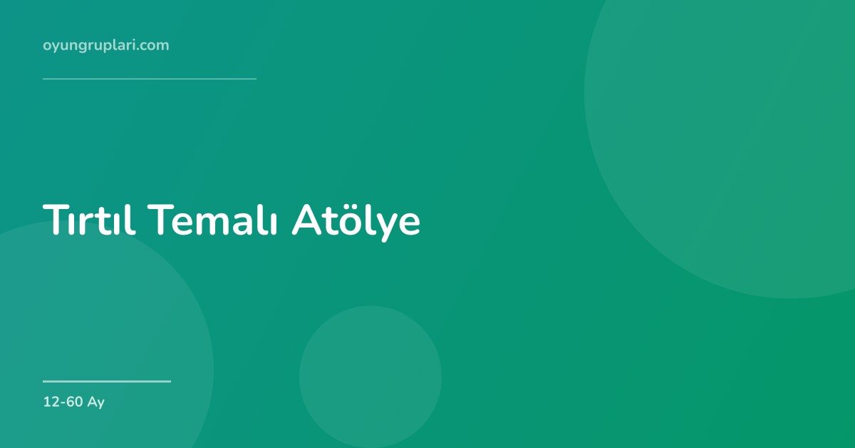 Tırtıl Temalı Atölye